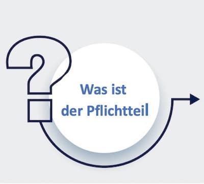 Was ist der Pflichtteil?