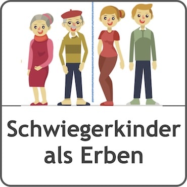 Schwiegertochter und Schwiegersohn als Erben einsetzen