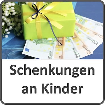 Schenkungen an Kinder