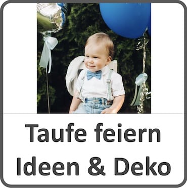 Taufe feiern - Planung und Ideen